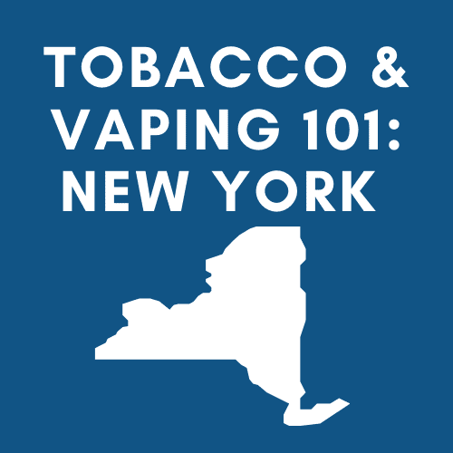 Tobacco & Vaping 101: New York