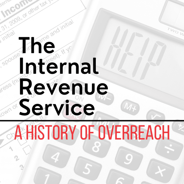 Read more about the article The Internal Revenue Service: A History of Overreach